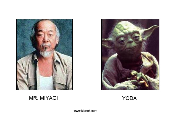 Mr. Miyagi - Yoda
 
