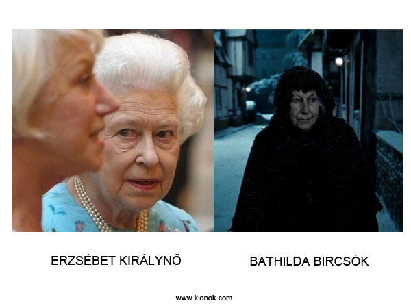 Erzsébet királyn? - Bathilda Bircsók
 
