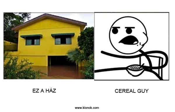 Ez a ház - Cereal guy
 
